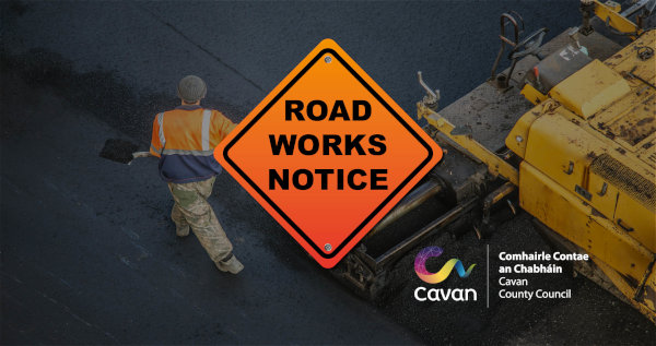 Cavan road closure announced for essential improvement works